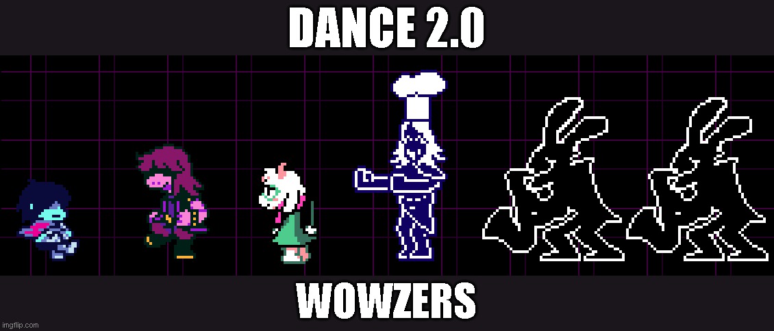 DANCE 2.0; WOWZERS | made w/ Imgflip meme maker