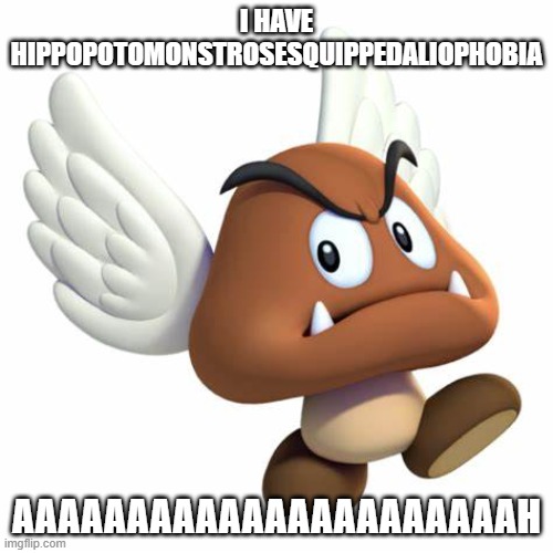 AAAAAAAAAH | I HAVE HIPPOPOTOMONSTROSESQUIPPEDALIOPHOBIA; AAAAAAAAAAAAAAAAAAAAAAH | image tagged in grimnemo anouncement template | made w/ Imgflip meme maker