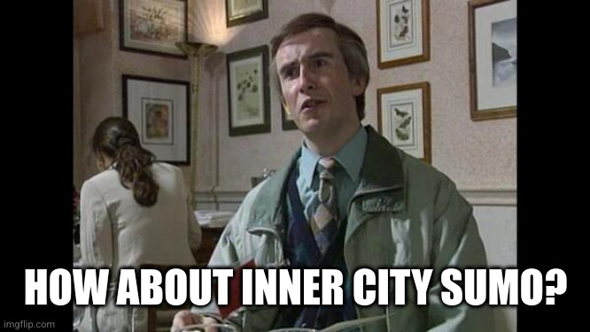 Can I just shock you | HOW ABOUT INNER CITY SUMO? | image tagged in can i just shock you | made w/ Imgflip meme maker