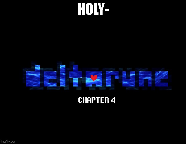 HOLY- | made w/ Imgflip meme maker