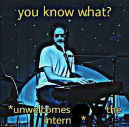 you know what? *unwelcomes you to the internet* bo burnham | image tagged in you know what unwelcomes you to the internet bo burnham | made w/ Imgflip meme maker