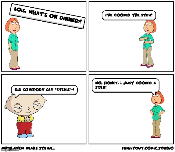 Stewie for stew?! Absolutely hilarious! | image tagged in family guy,stewie griffin,stew,comic studio | made w/ Imgflip meme maker