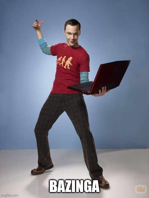 Sheldon Cooper Computer | BAZINGA | image tagged in sheldon cooper computer | made w/ Imgflip meme maker