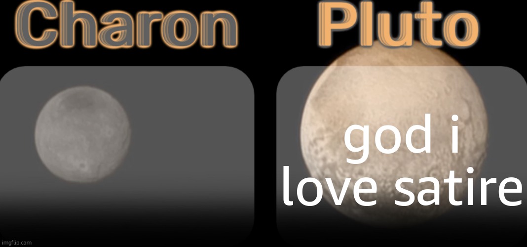 Shat tire | god i love satire | image tagged in stardust and geta shared template | made w/ Imgflip meme maker