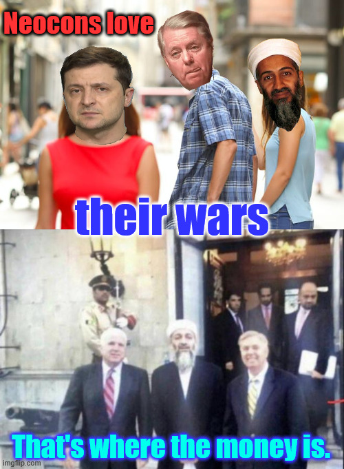 Following in songbird's steps... | Neocons love; their wars; That's where the money is. | image tagged in memes,distracted boyfriend,lindsey graham,neocon,songbird,mccain | made w/ Imgflip meme maker