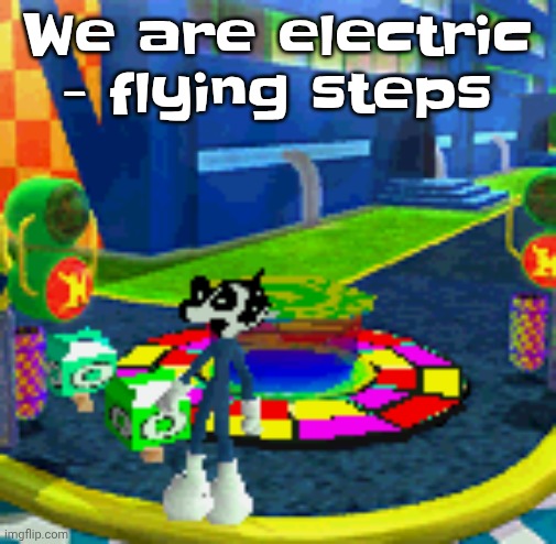 WHOAG | We are electric - flying steps | image tagged in whoag | made w/ Imgflip meme maker