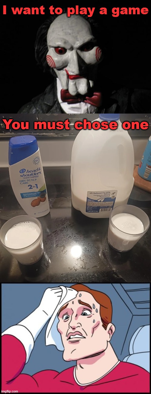Top 10 pranks that went too far | I want to play a game; You must chose one | image tagged in i want to play a game,memes,two buttons,saw | made w/ Imgflip meme maker