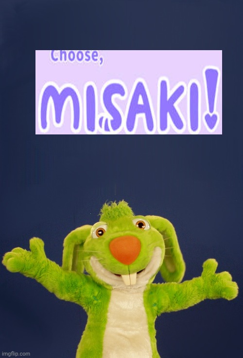 The Real Choose, Misaki! | image tagged in real | made w/ Imgflip meme maker