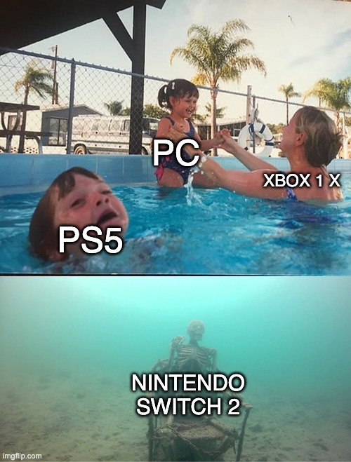gaming status | PC; XBOX 1 X; PS5; NINTENDO SWITCH 2 | image tagged in mother ignoring kid drowning in a pool | made w/ Imgflip meme maker