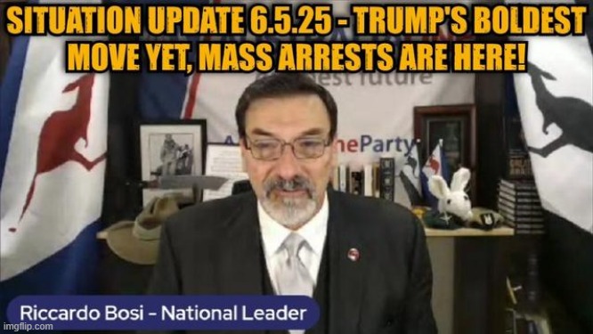 Riccardo Bosi: Situation Update 6.5.25 - Trump's Boldest Move Yet, Mass Arrests Are Here! (Video) 