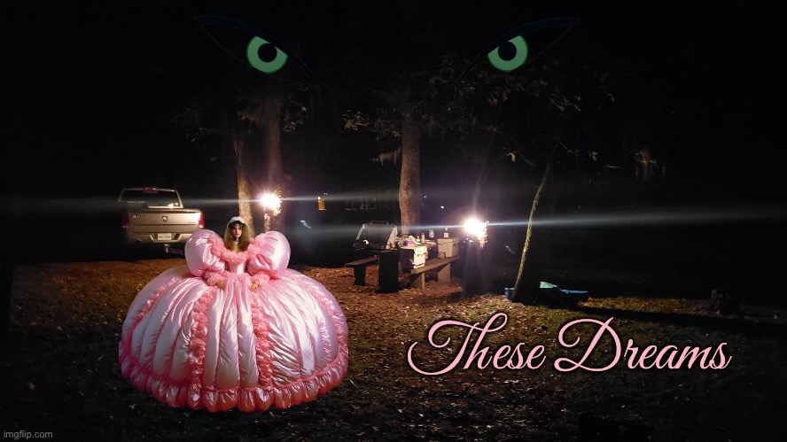 These Dreams (Prom Girl) | These Dreams | image tagged in prom,girl,pretty girl,camping,beautiful girl,outdoors | made w/ Imgflip meme maker