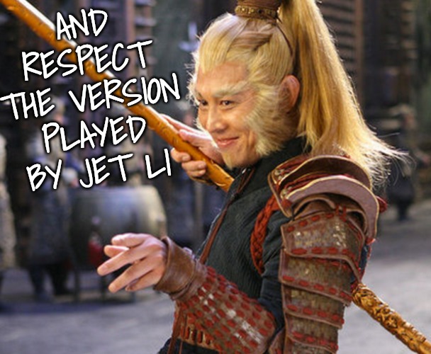 AND RESPECT THE VERSION PLAYED BY JET LI | made w/ Imgflip meme maker