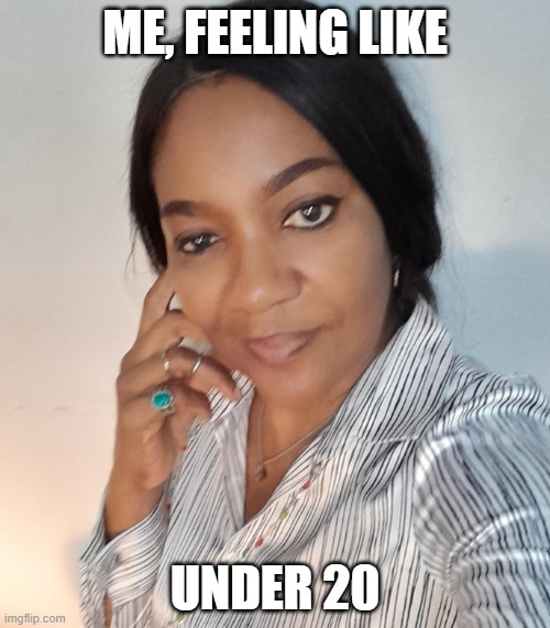 Reminiscing good old days | ME, FEELING LIKE; UNDER 20 | image tagged in meme gif | made w/ Imgflip meme maker