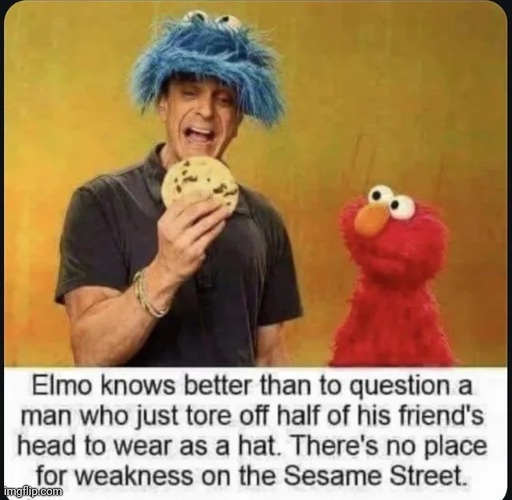 Elmo will now experience CPTSD | image tagged in elmo,dark humor | made w/ Imgflip meme maker