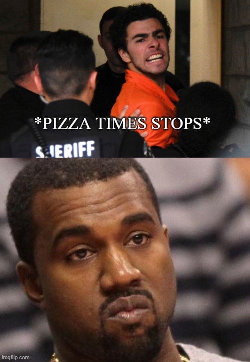 adidas drop | image tagged in pizza time stops 2024,kanye west | made w/ Imgflip meme maker