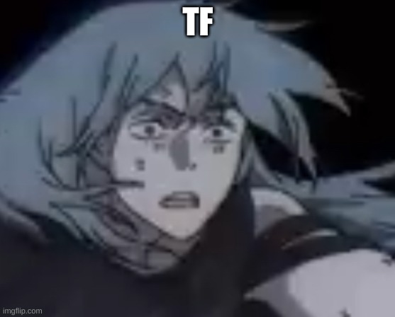 Confused mahito | TF | image tagged in confused mahito | made w/ Imgflip meme maker