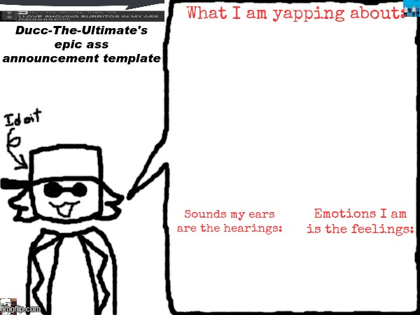 Ducc-The-Ultimate's epic ass announcement template Blank Meme Template