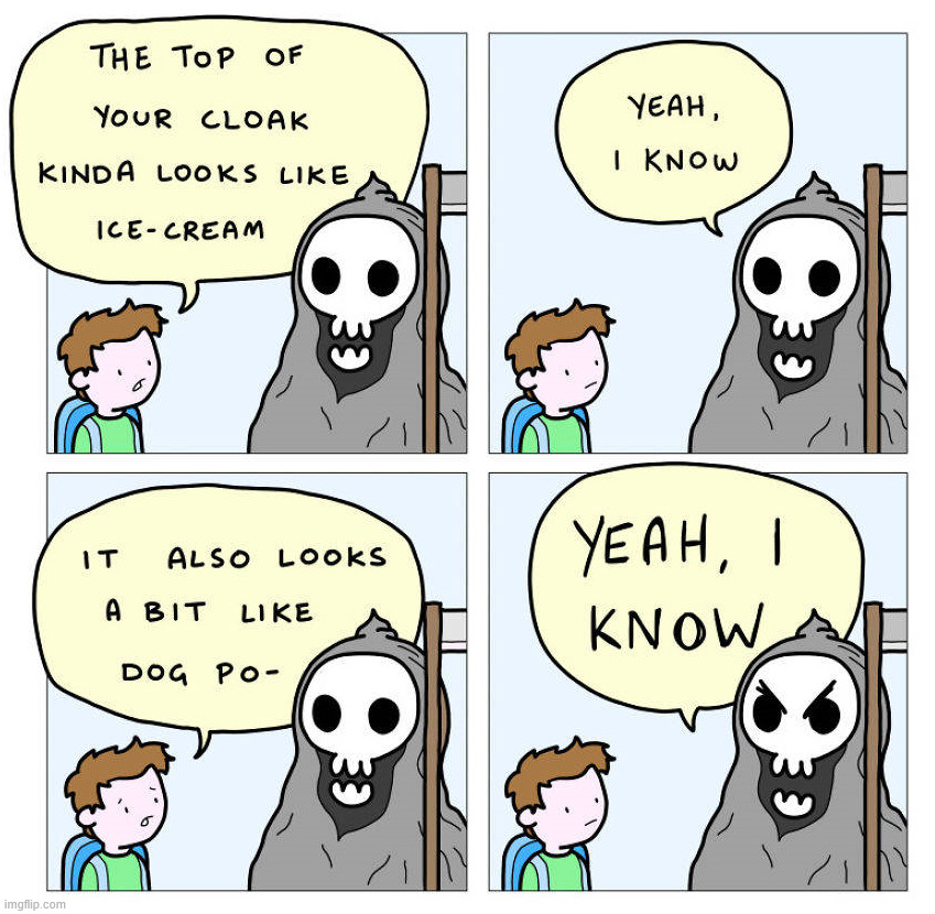 Making fun of death | image tagged in comics/cartoons | made w/ Imgflip meme maker