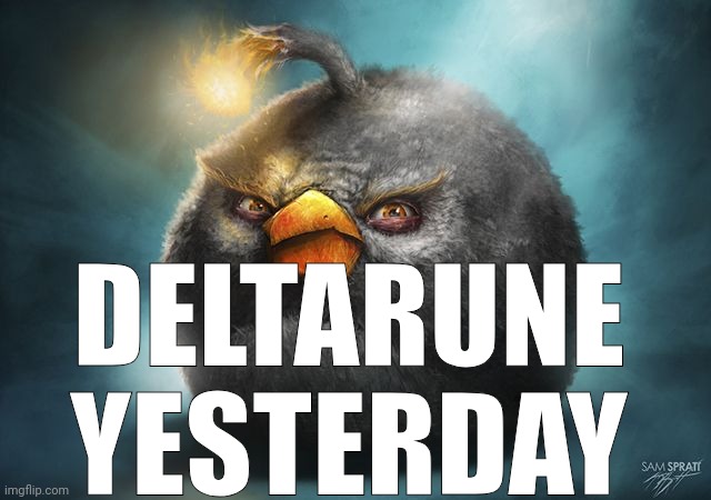 no spoilers but it's so peak | DELTARUNE YESTERDAY | made w/ Imgflip meme maker