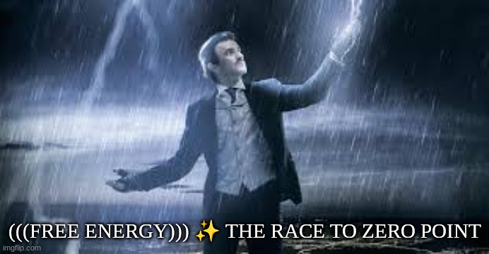 (((FREE ENERGY))) ✨ THE RACE TO ZERO POINT | made w/ Imgflip meme maker