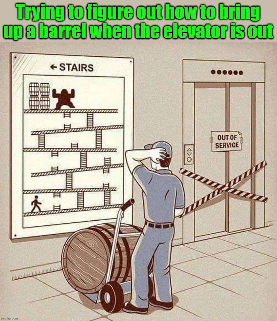 Watch out for falling barrels | Trying to figure out how to bring up a barrel when the elevator is out | image tagged in donkey kong,gaming | made w/ Imgflip meme maker