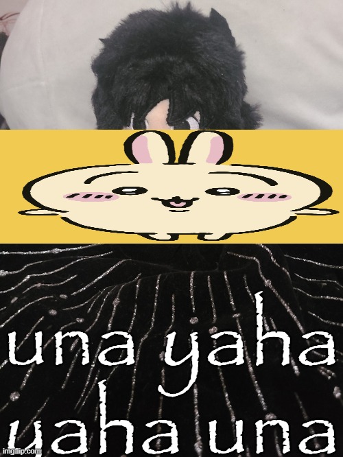 me if u even care,,,,,,, | una yaha yaha una | image tagged in me if u even care | made w/ Imgflip meme maker