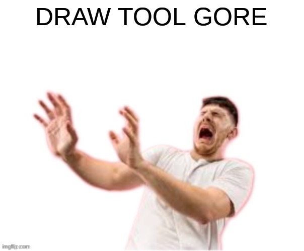 bonus points if you use the default imgflip red | DRAW TOOL GORE | image tagged in he left all caps on custom | made w/ Imgflip meme maker