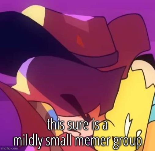 collide | this sure is a mildly small memer group | image tagged in collide | made w/ Imgflip meme maker