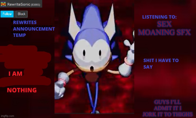 Rewrite annoucement temp | SEX MOANING SFX; GUYS I’LL ADMIT IT I JORK IT TO THIGHS | image tagged in rewrite annoucement temp | made w/ Imgflip meme maker