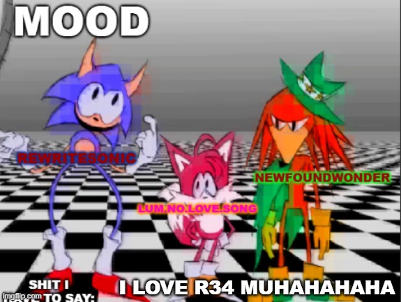 new annoucement shared temp | I LOVE R34 MUHAHAHAHA | image tagged in new annoucement shared temp | made w/ Imgflip meme maker