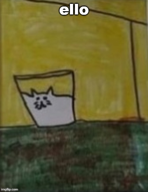 Meowlk | ello | image tagged in meowlk | made w/ Imgflip meme maker