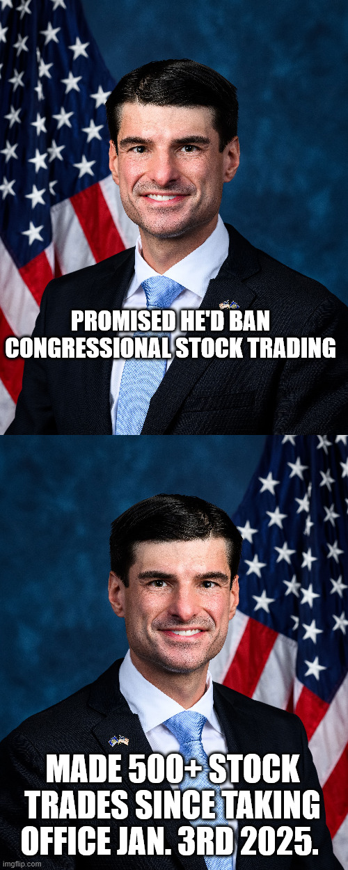 And he's - checks notes- a Republican. | PROMISED HE'D BAN CONGRESSIONAL STOCK TRADING; MADE 500+ STOCK TRADES SINCE TAKING OFFICE JAN. 3RD 2025. | image tagged in clown car republicans,conservative hypocrisy | made w/ Imgflip meme maker
