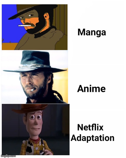 Netflix adaptation | image tagged in netflix adaptation | made w/ Imgflip meme maker