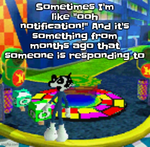 WHOAG | Sometimes I'm like "ooh notification!" And it's something from months ago that someone is responding to | image tagged in whoag | made w/ Imgflip meme maker