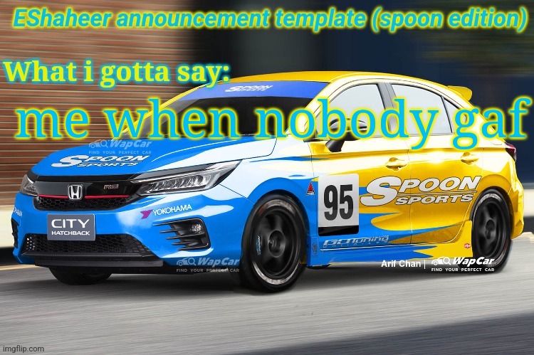 honestly iccl sybau n somlacb | me when nobody gaf | image tagged in eshaheer announcement temp spoon ed | made w/ Imgflip meme maker