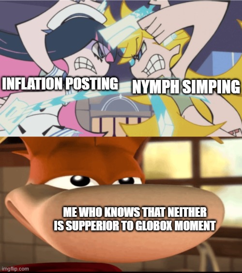 Rayman Spectateing a fight | NYMPH SIMPING; INFLATION POSTING; ME WHO KNOWS THAT NEITHER IS SUPPERIOR TO GLOBOX MOMENT | image tagged in rayman spectateing a fight | made w/ Imgflip meme maker