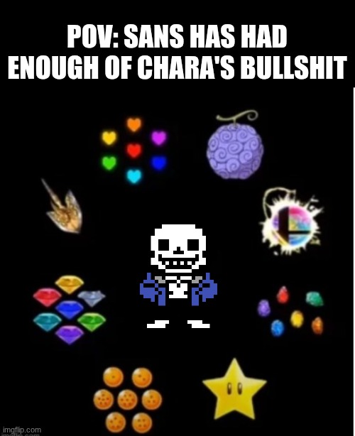 yes, I head canon Chara as the reason for genocide. BITE ME! | POV: SANS HAS HAD ENOUGH OF CHARA'S BULLSHIT | image tagged in bite me | made w/ Imgflip meme maker