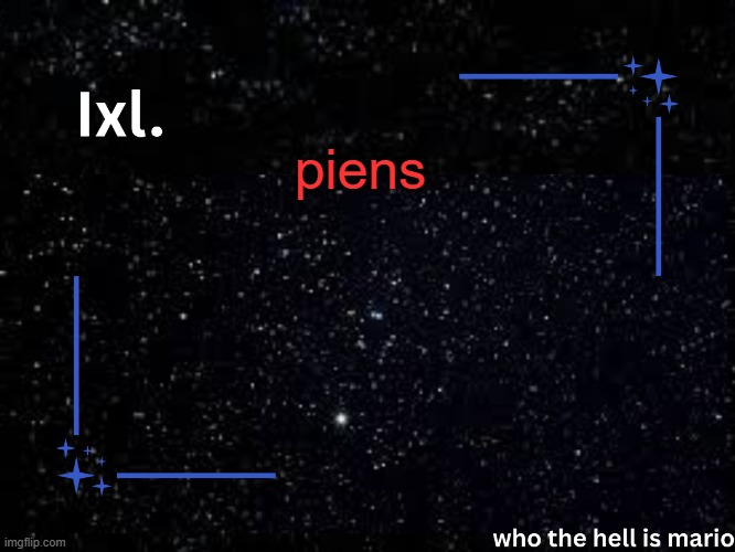 Ixl temp | piens | image tagged in ixl temp | made w/ Imgflip meme maker