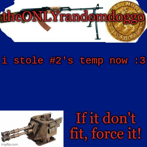 guh (gonna get jumped) | i stole #2's temp now :3 | image tagged in randomdoggo's really bad template | made w/ Imgflip meme maker