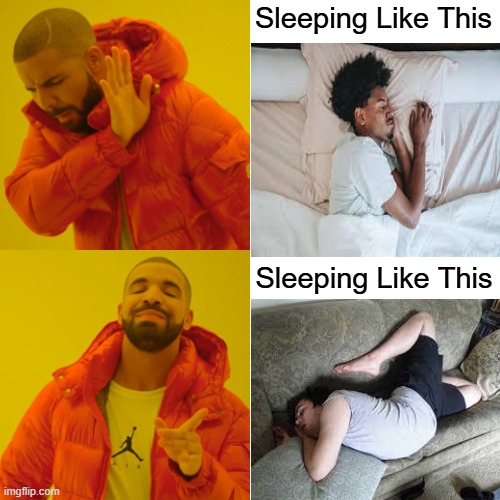 Sleep | Sleeping Like This; Sleeping Like This | image tagged in memes,drake hotline bling | made w/ Imgflip meme maker