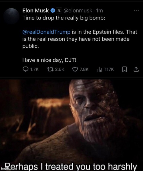 image tagged in perhaps i treated you too harshly,elon musk,donald trump,jeffrey epstein,epstein | made w/ Imgflip meme maker