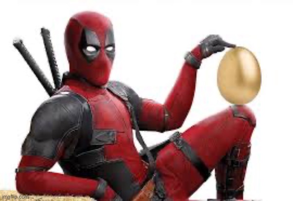 Deadpool Easter Egg | image tagged in deadpool easter egg | made w/ Imgflip meme maker