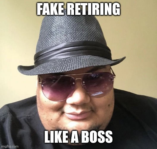 Isaac Guest | FAKE RETIRING; LIKE A BOSS | image tagged in isaac guest,funny memes,meme,memes | made w/ Imgflip meme maker