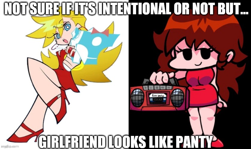 Gf Looks Like Panty Fr | NOT SURE IF IT'S INTENTIONAL OR NOT BUT... GIRLFRIEND LOOKS LIKE PANTY | image tagged in panty with gun,girlfriend with radio,friday night funkin,panty and stocking with garterbelt,shitpost | made w/ Imgflip meme maker
