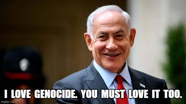Faces of Evil | I  LOVE  GENOCIDE.  YOU  MUST  LOVE  IT  TOO. | image tagged in genocide | made w/ Imgflip meme maker