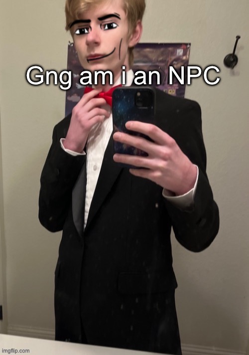 Feels like it sometimes, I’m too tired to have a personality | Gng am i an NPC | image tagged in virian man face 4 | made w/ Imgflip meme maker