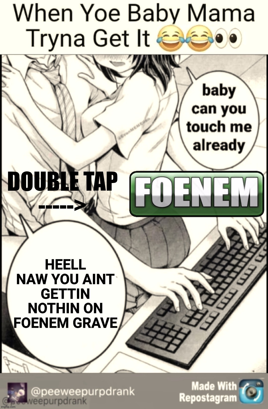 Shoutout my label, that's me I'm in this bitch with TB I'm in this bitch with 4 Trey I just poured up me a eight Real homie all | made w/ Imgflip meme maker