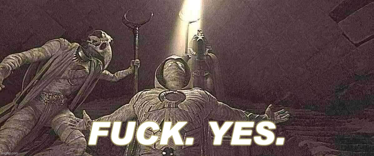 Praise the Moon | FUCK. YES. | image tagged in praise the moon | made w/ Imgflip meme maker