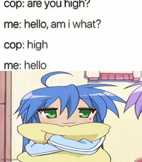 hi ! | image tagged in anime,high | made w/ Imgflip meme maker