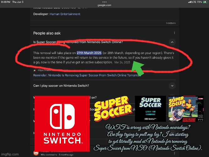 So Literally Ticked Off at Nintendo | WTF is wrong with Nintendo nowadays? Are they trying to pull my leg? I am starting to get literally mad at Nintendo for removing Super Soccer from NSO (Nintendo Switch Online). | image tagged in nintendo,nintendo switch,soccer,videogames,video games,video game | made w/ Imgflip meme maker